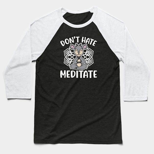 Don’t Hate Meditate Goat Yoga Meditation Funny Baseball T-Shirt by GlimmerDesigns